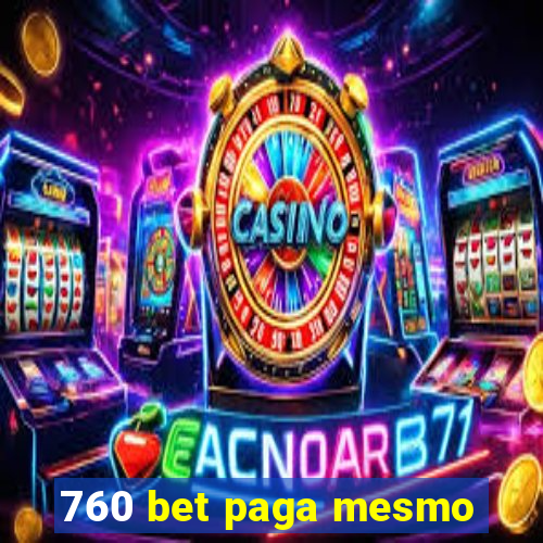 760 bet paga mesmo